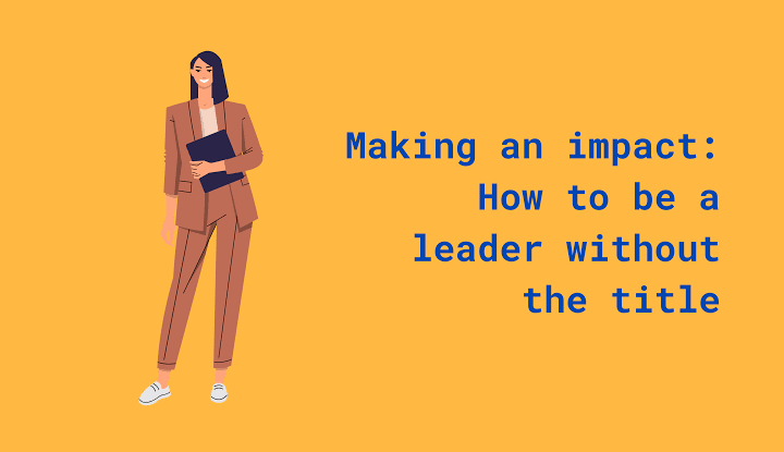 How to Become a Good Leader – It’s Built by Behavior, Not a Title